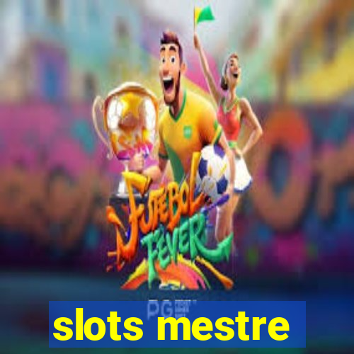 slots mestre